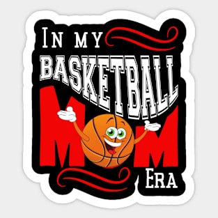 In My Basketball Mom Era Sticker